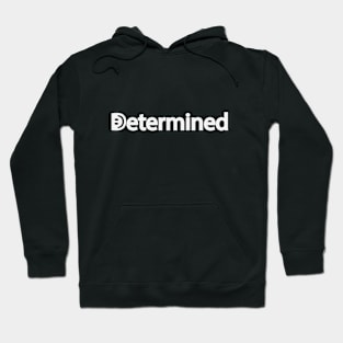 Determined motivational artwork Hoodie